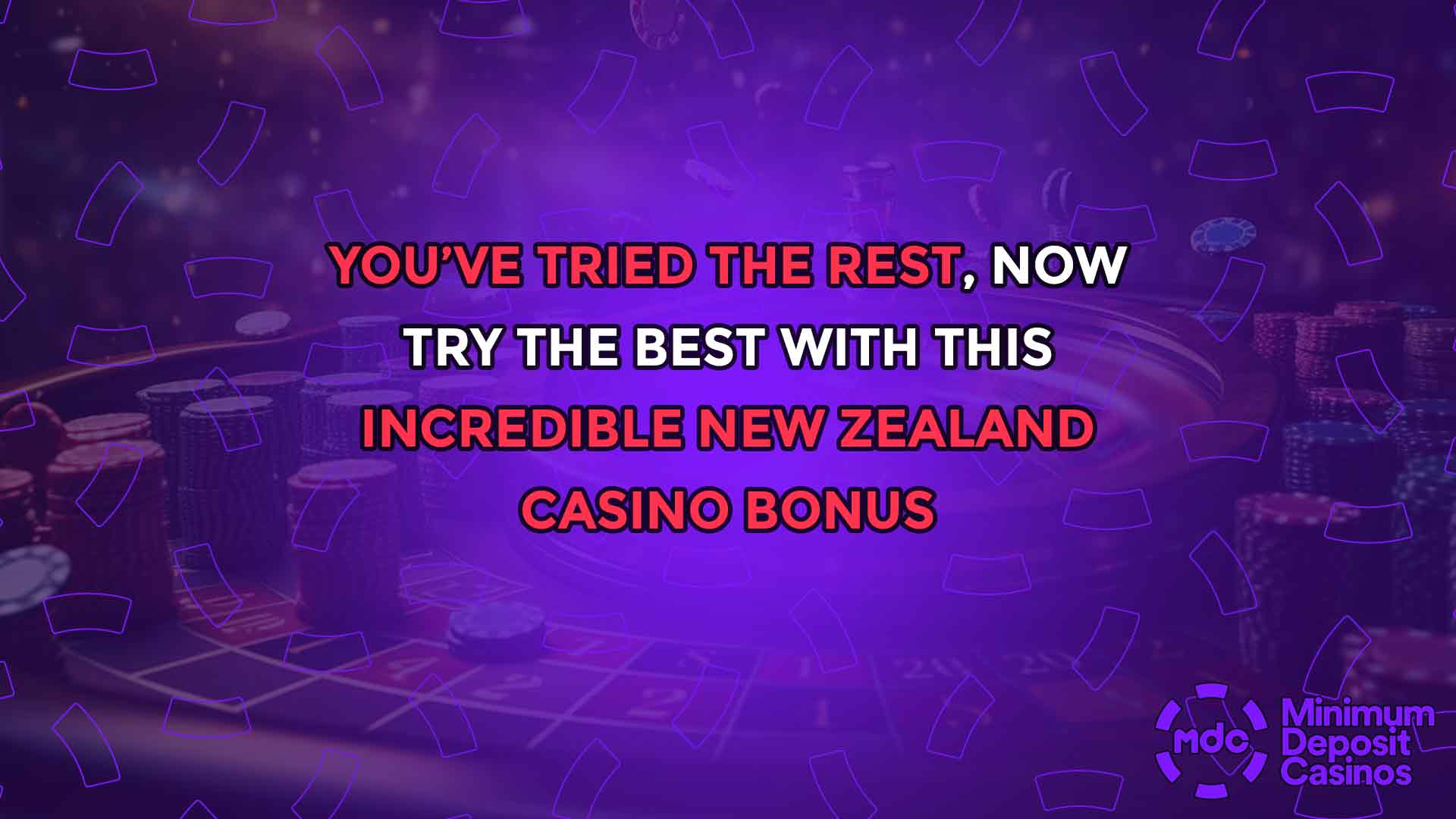 You’ve Tried the Rest, Now Try the Best with This Incredible New Zealand Casino Bonus