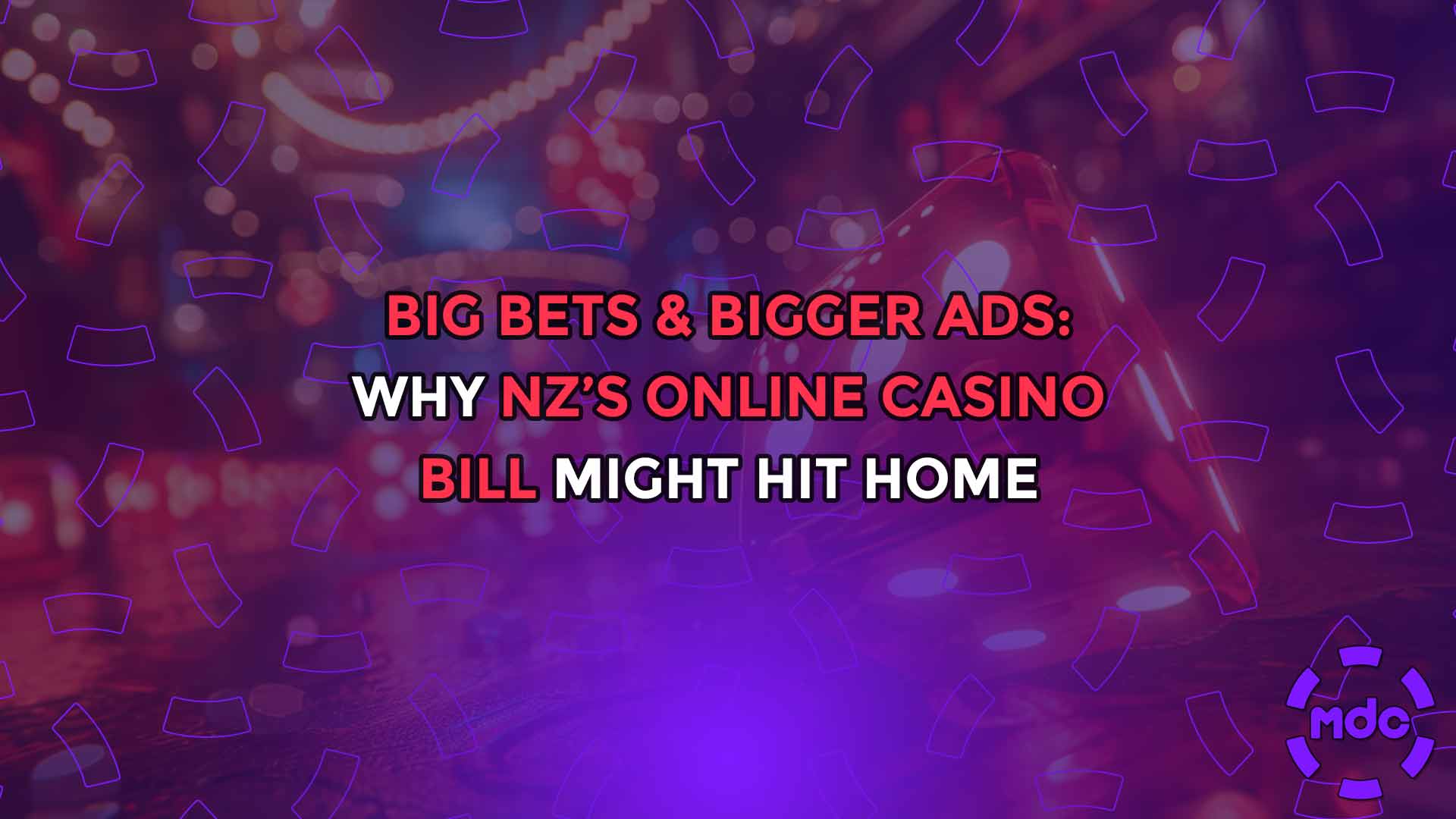 Big Bets & Bigger Ads: Why NZ’s Online Casino Bill Might Hit Home