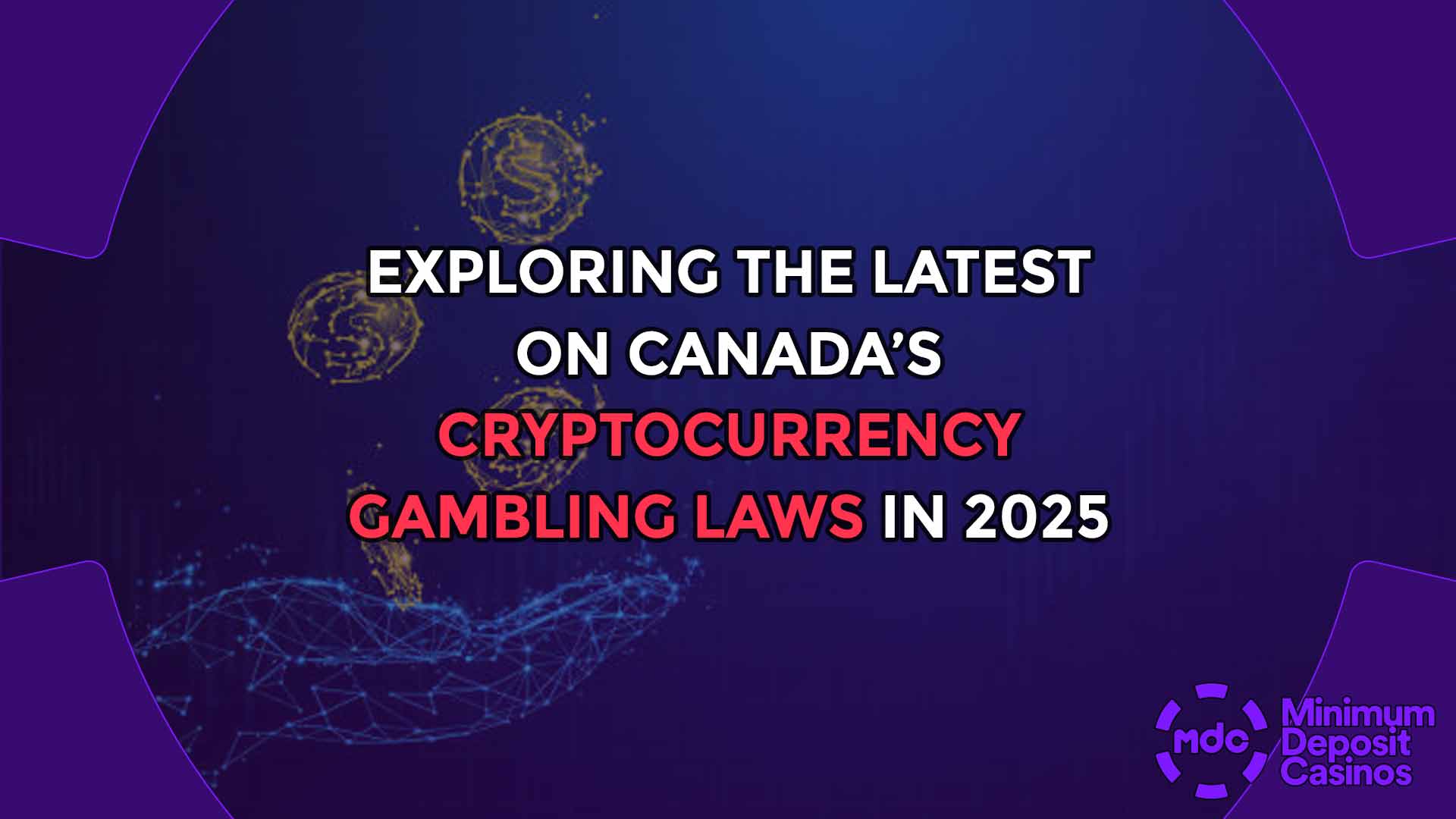 Exploring the Latest on Canada’s Cryptocurrency Gambling Laws in 2025