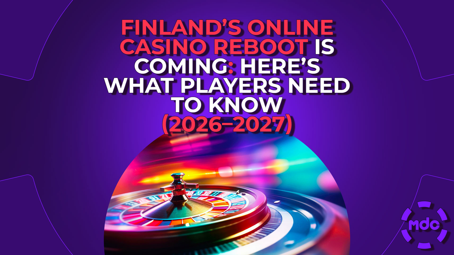 Finland’s Online Casino Reboot Is Coming: Here’s What Players Need to Know (2026–2027)