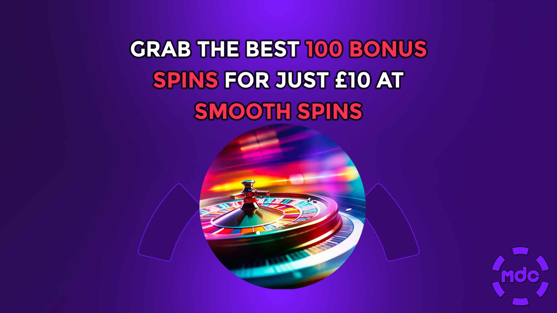 Grab the best 100 bonus spins for just £10 at Smooth Spins