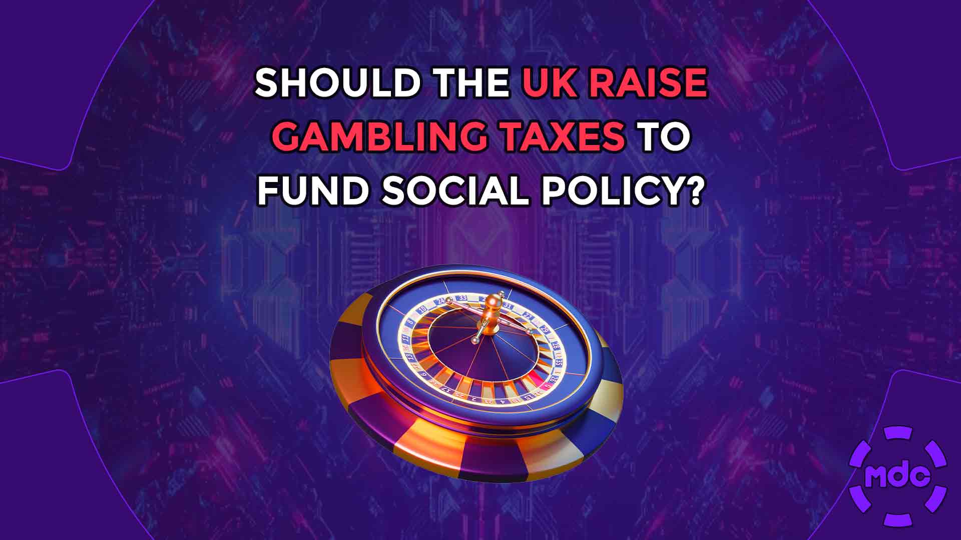 Should the UK Raise Gambling Taxes to Fund Social Policy?
