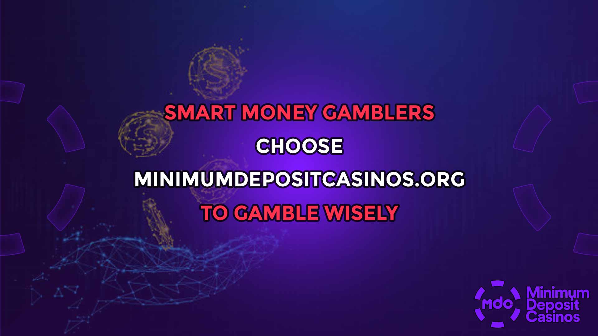 Smart money gamblers choose minimumdepositcasinos.org to gamble wisely