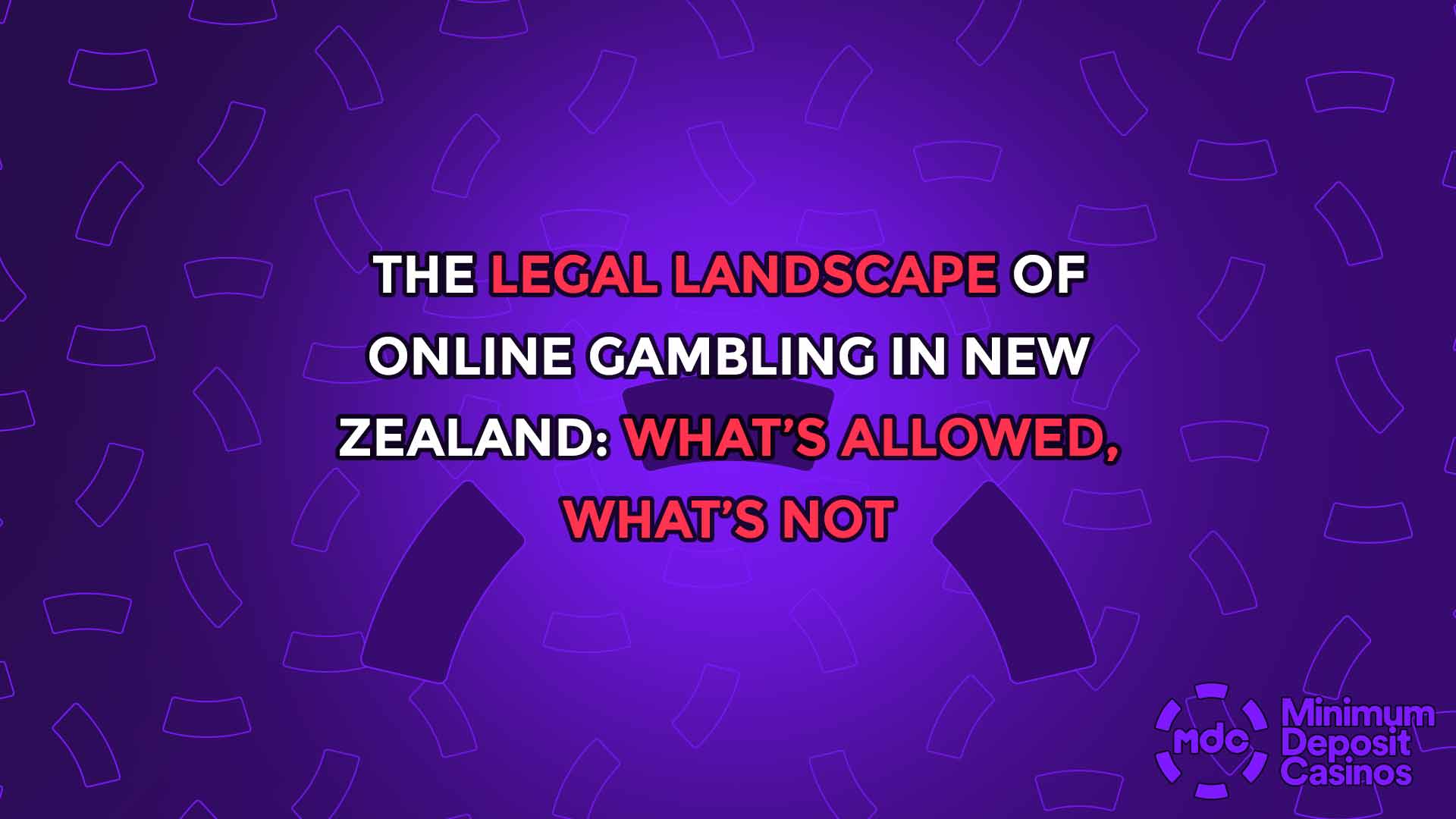 The Legal Landscape of Online Gambling in New Zealand: What’s Allowed, What’s Not