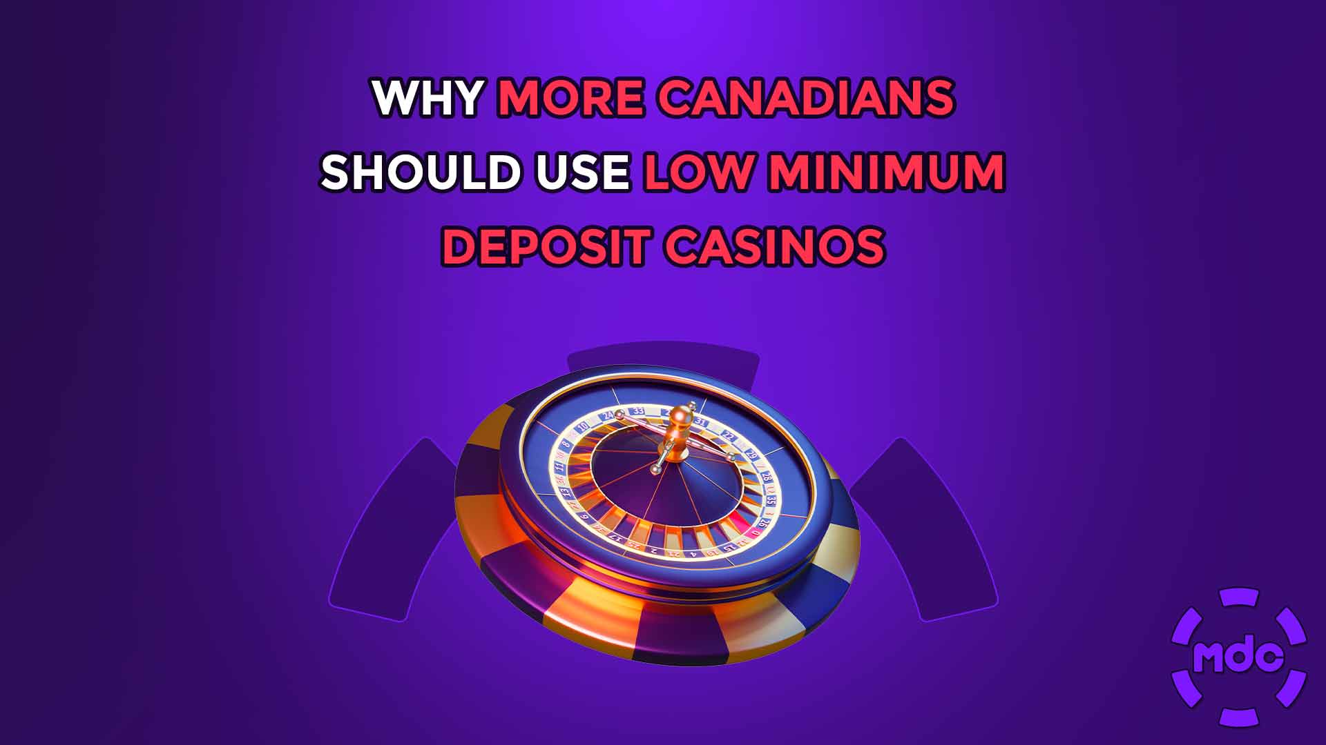 Why More Canadians Should Use Low Minimum Deposit Casinos