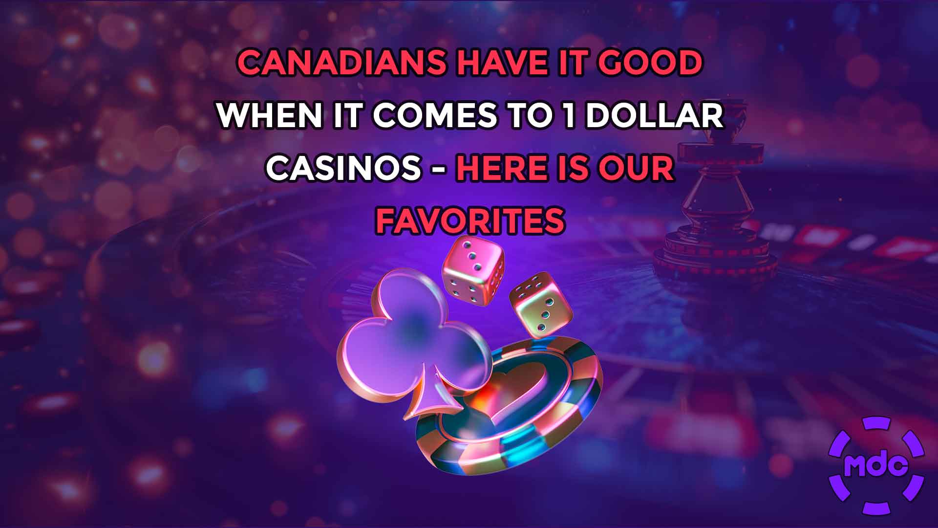 Canadians have it good when it comes to 1 dollar casinos - here is our favorites