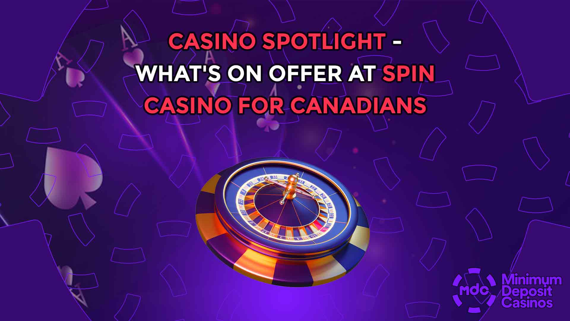Casino Spotlight - What's on Offer at Spin Casino for Canadians
