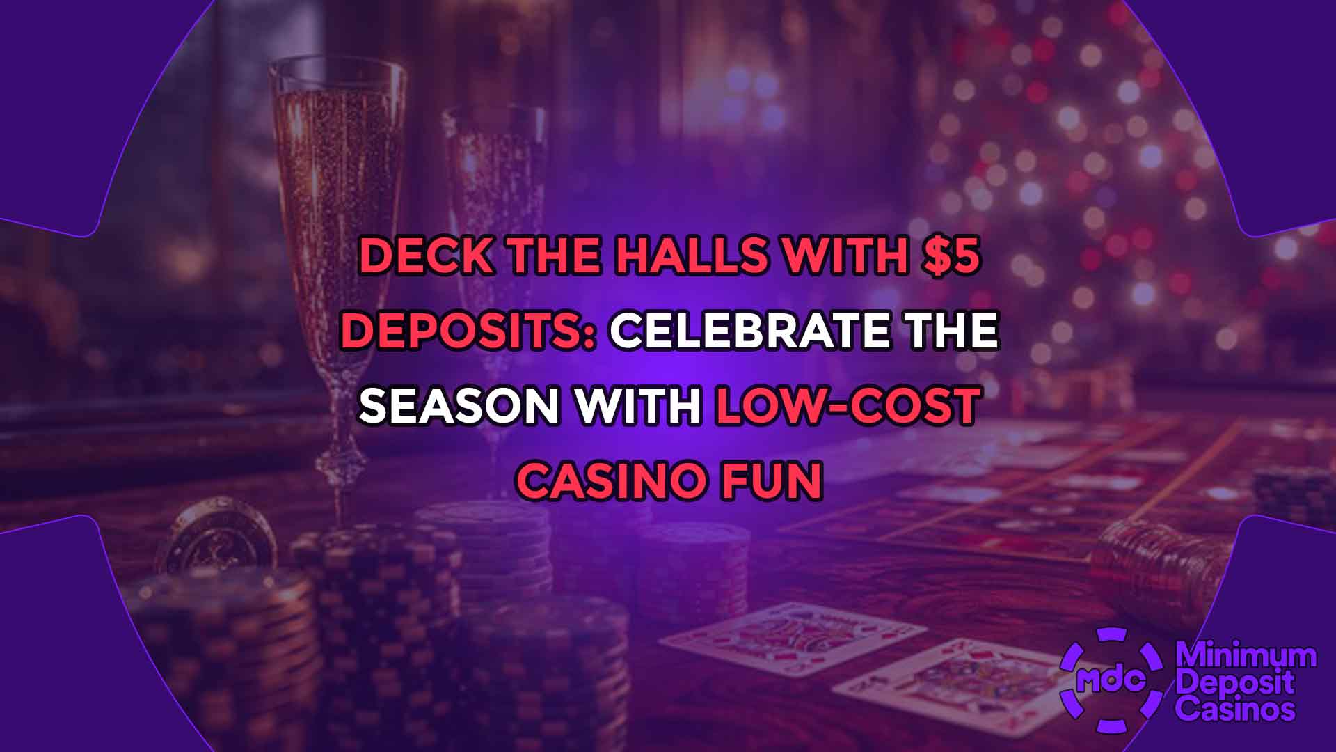 Deck the Halls With $5 Deposits: Celebrate the Season with Low-Cost Casino Fun