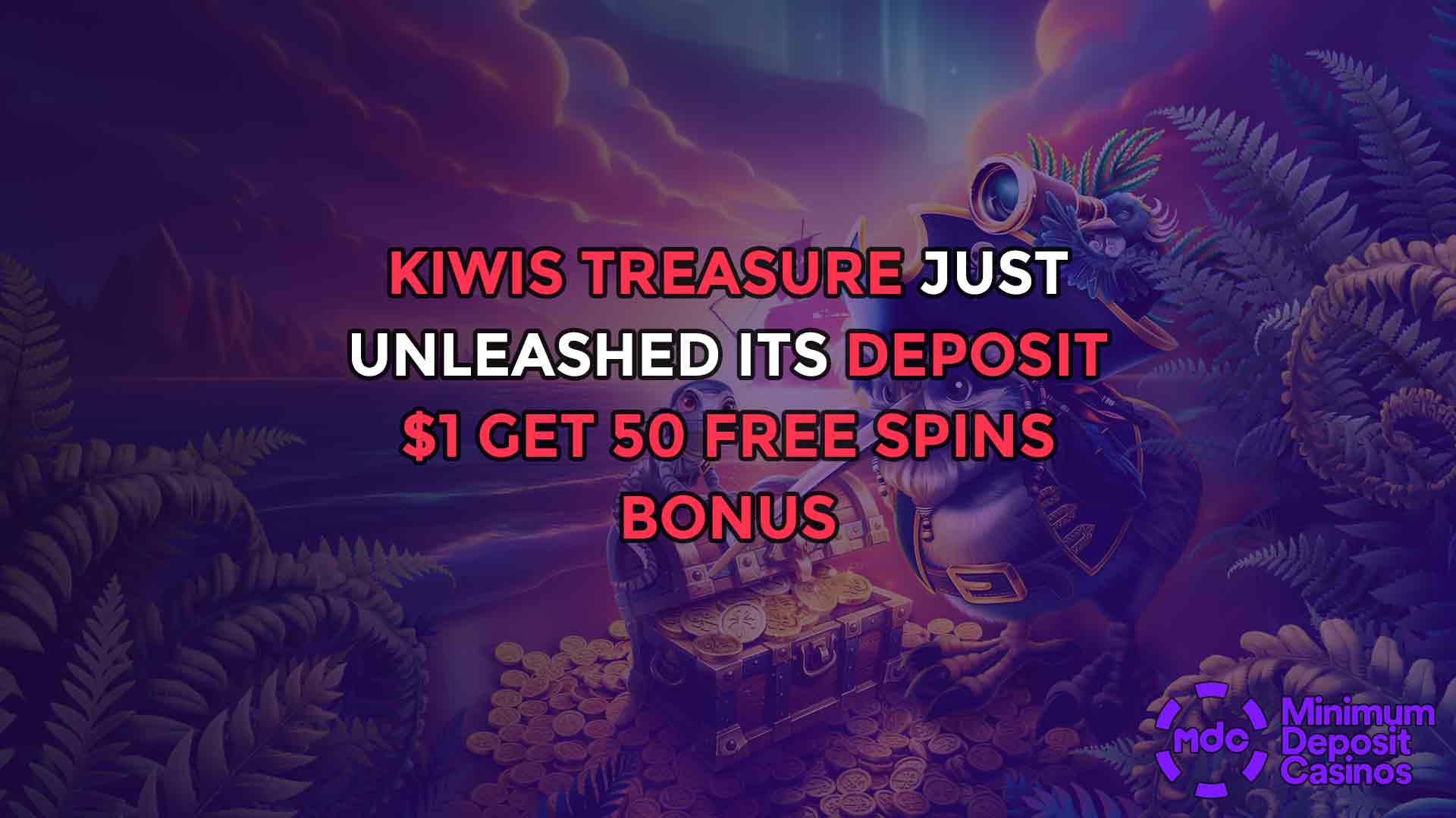 Kiwis Treasure just unleashed its Deposit $1 get 50 Free Spins Bonus