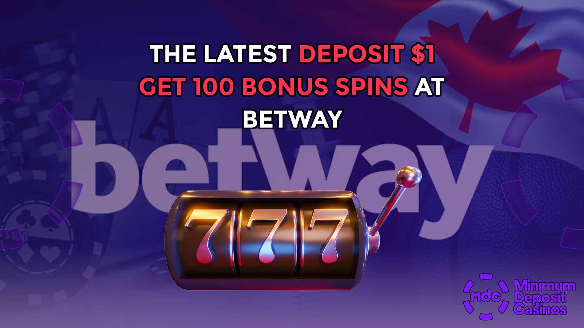 The Latest Deposit $1 Get 100 Bonus Spins at Betway
