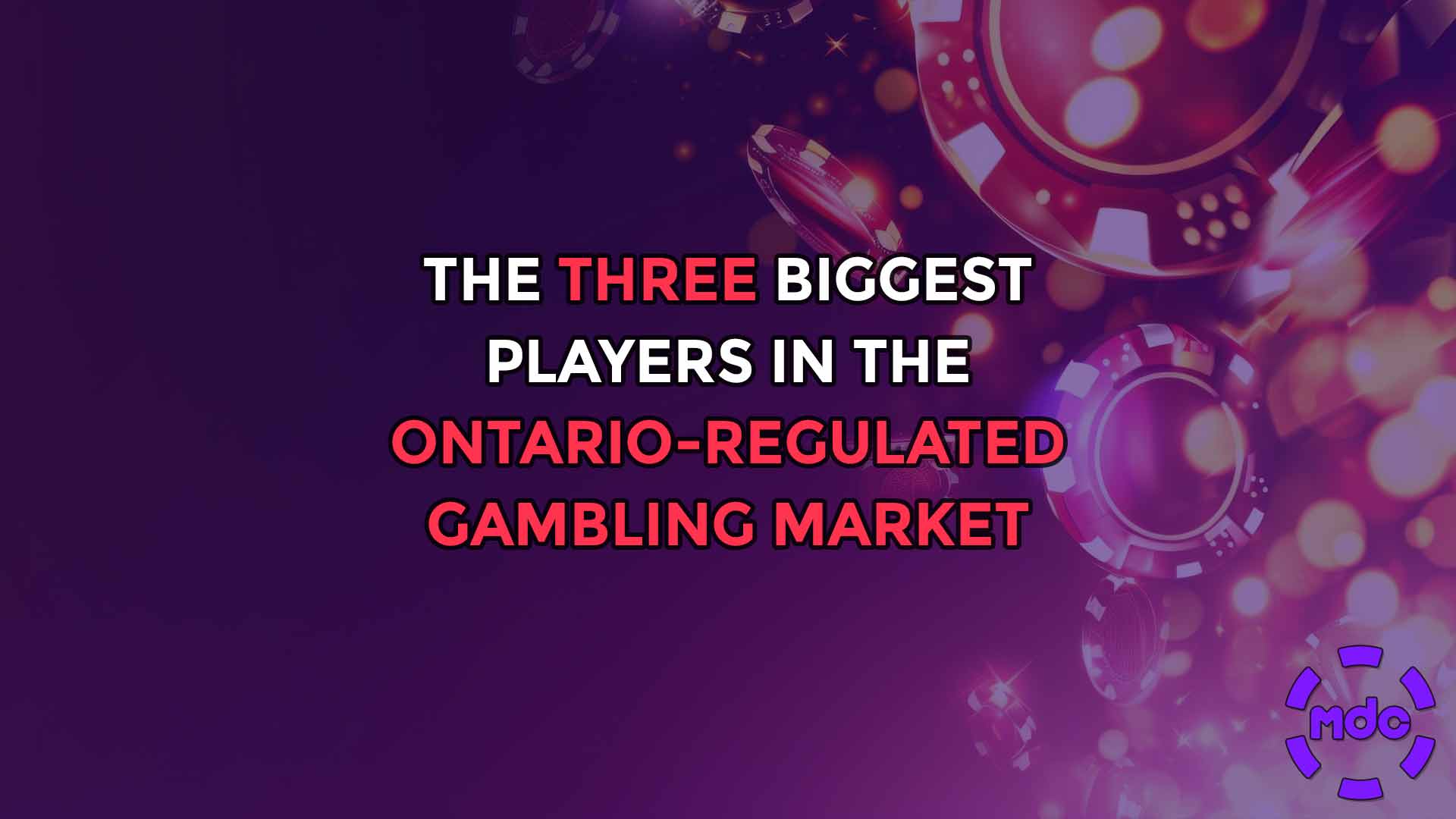 The three biggest players in the Ontario-regulated gambling market