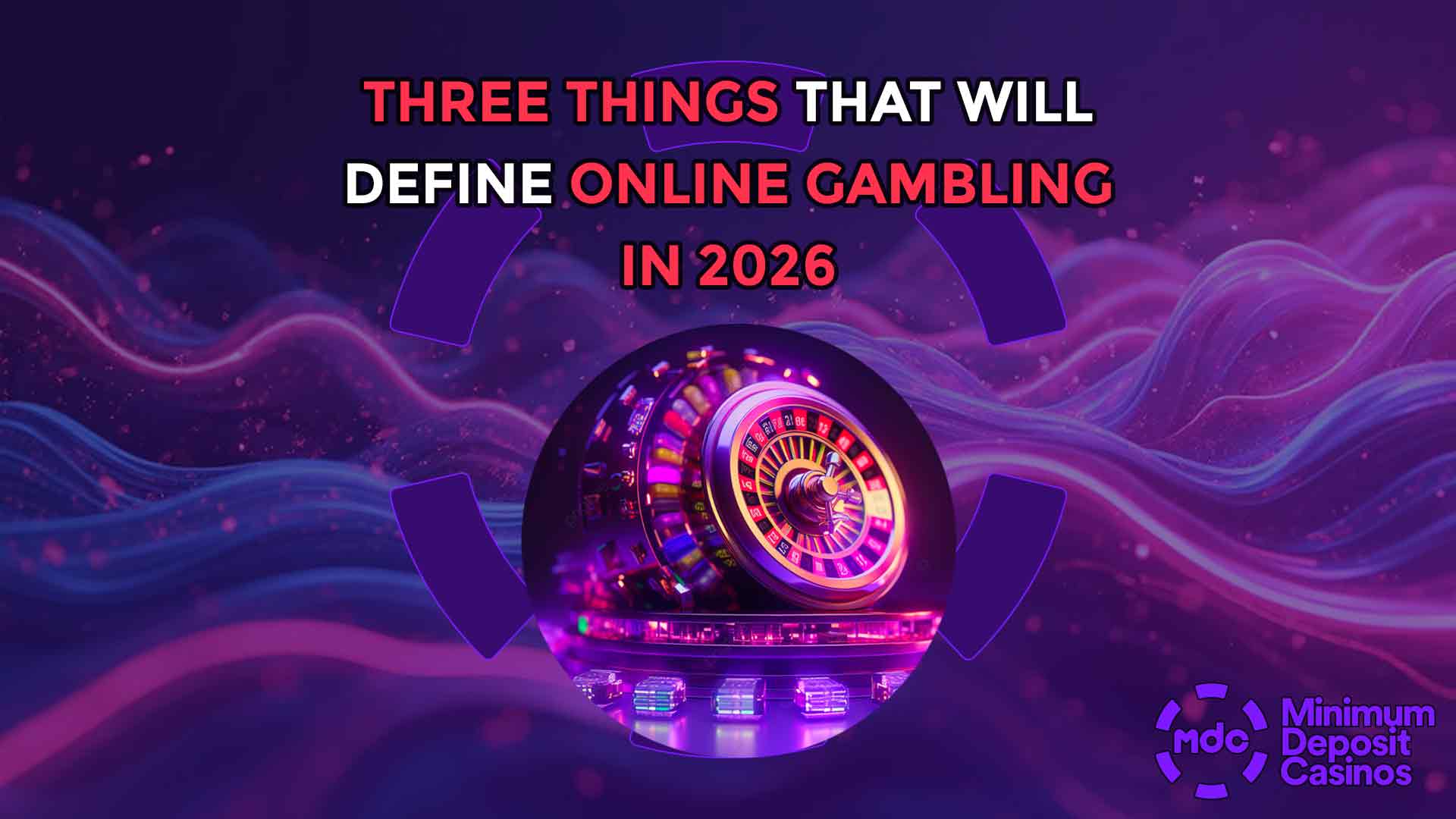 Three Things That Will Define Online Gambling in 2026
