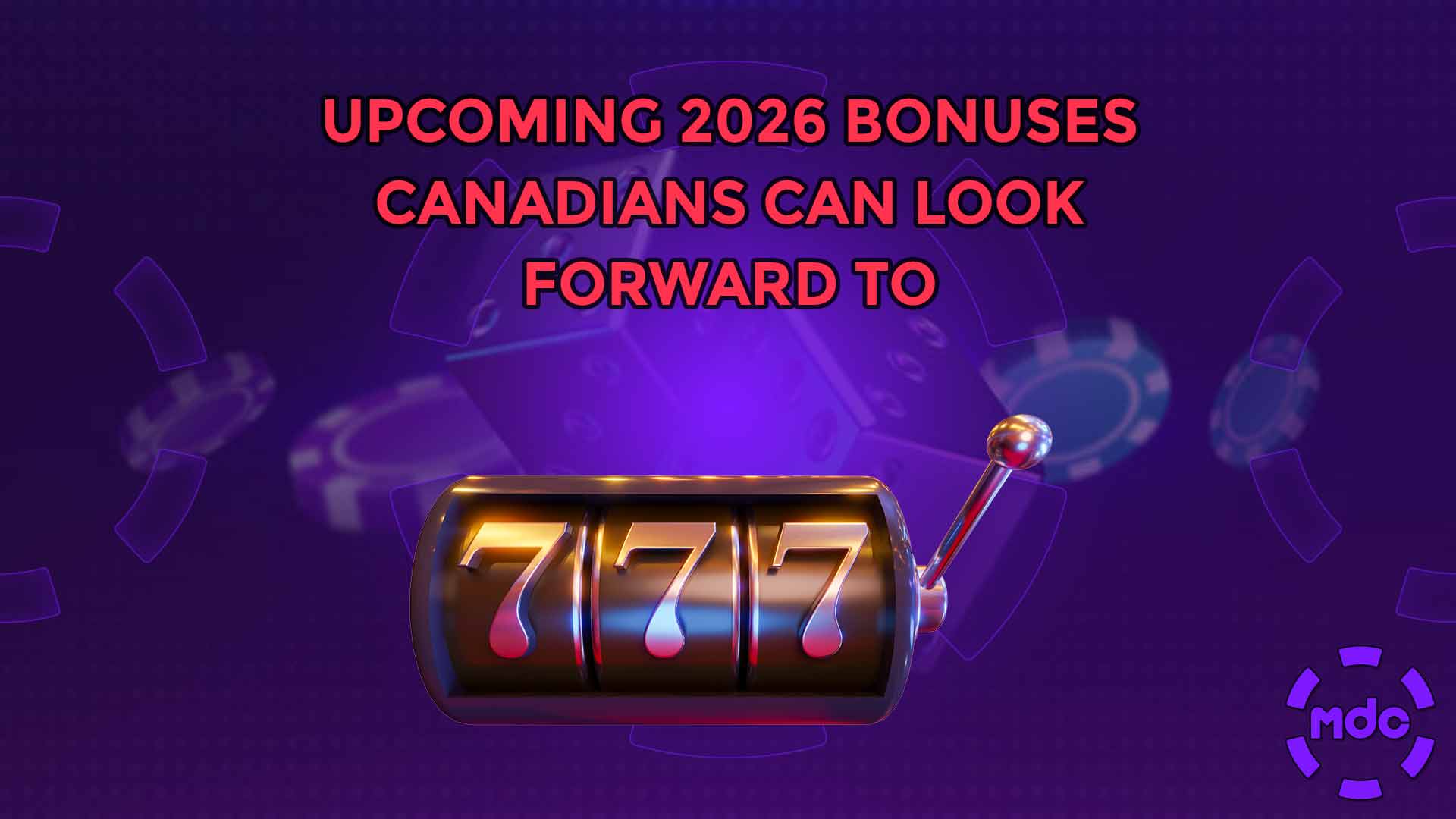 Upcoming 2026 Bonuses Canadians can look forward to