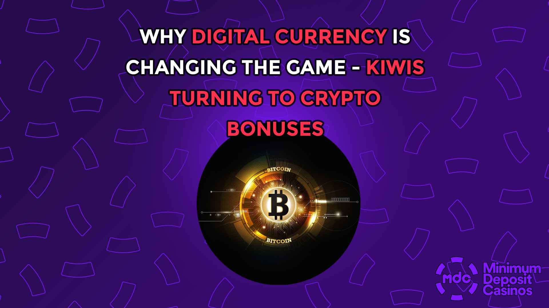 Why Digital Currency Is Changing the Game - Kiwis Turning to Crypto Bonuses