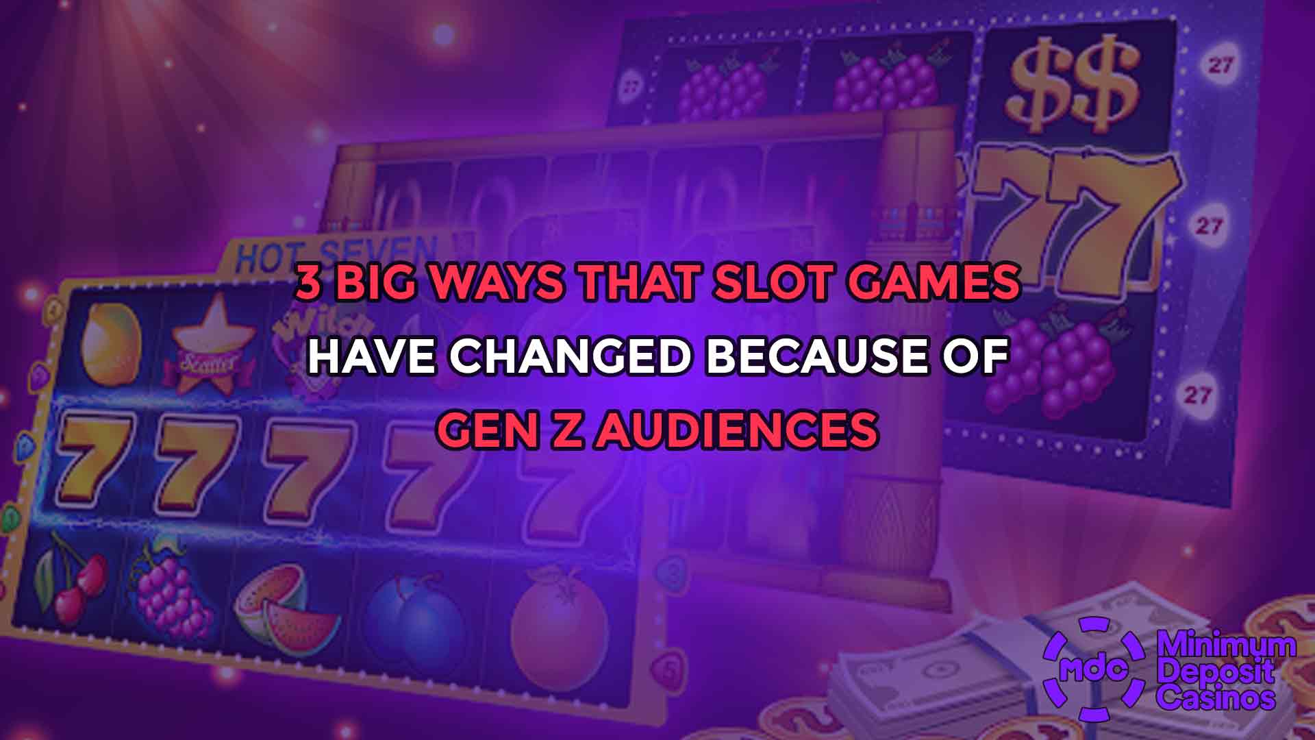 3 Big ways that slot games have changed because of Gen Z audiences