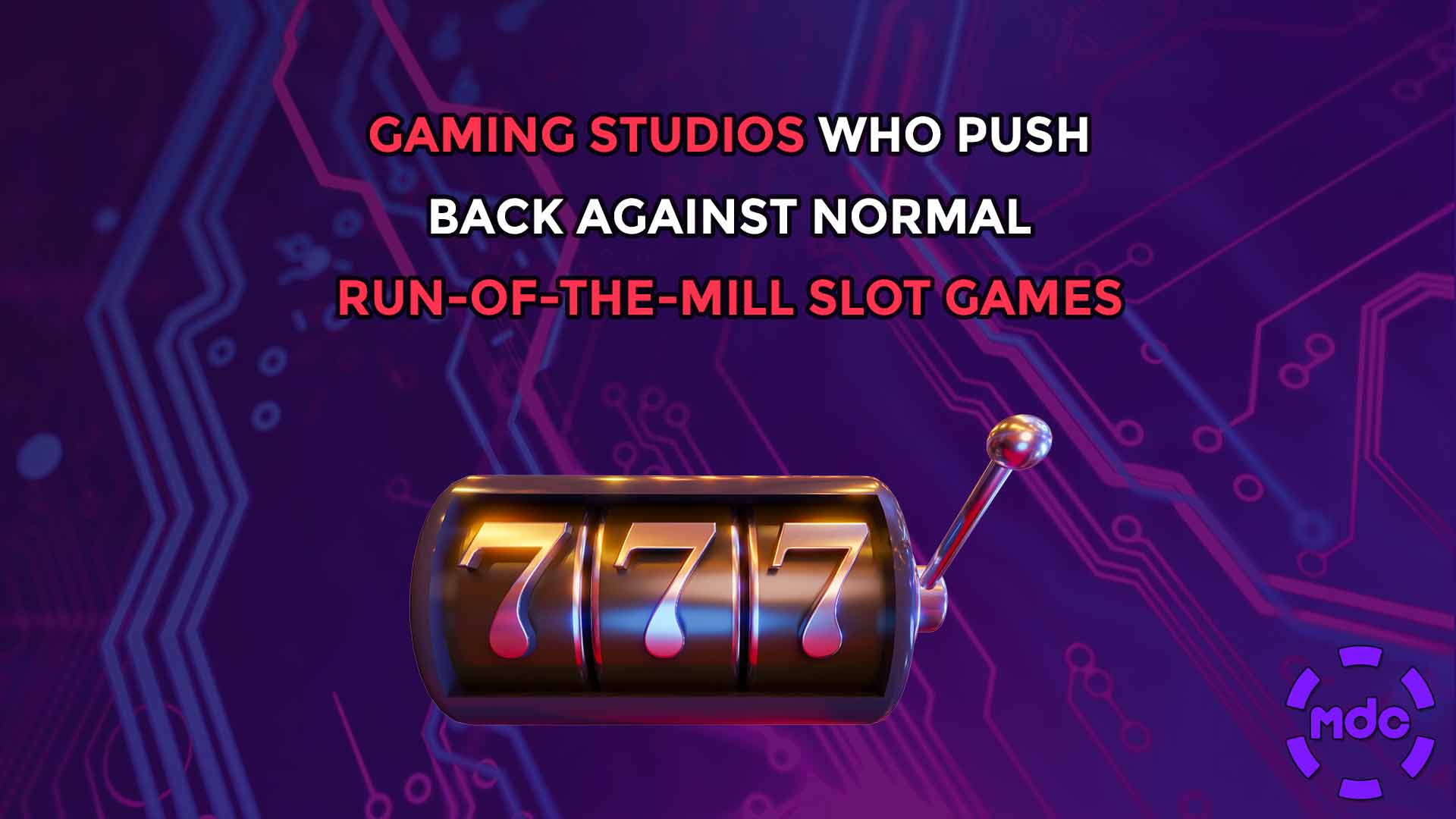 Gaming studios who push back against normal run-of-the-mill slot games