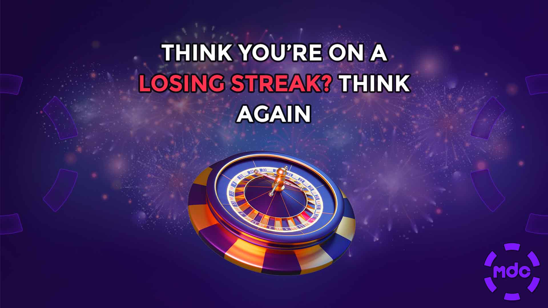 Think You’re on a Losing Streak? Think Again