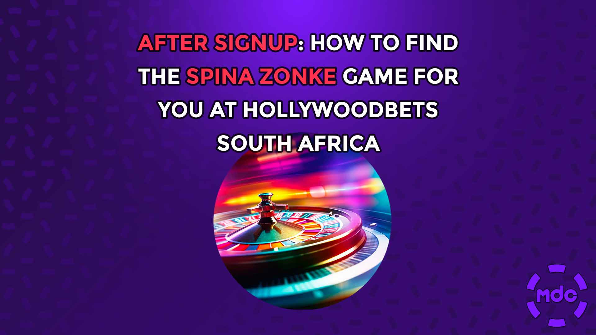 After Signup: How to Find the Spina Zonke Game for you at Hollywoodbets South Africa
