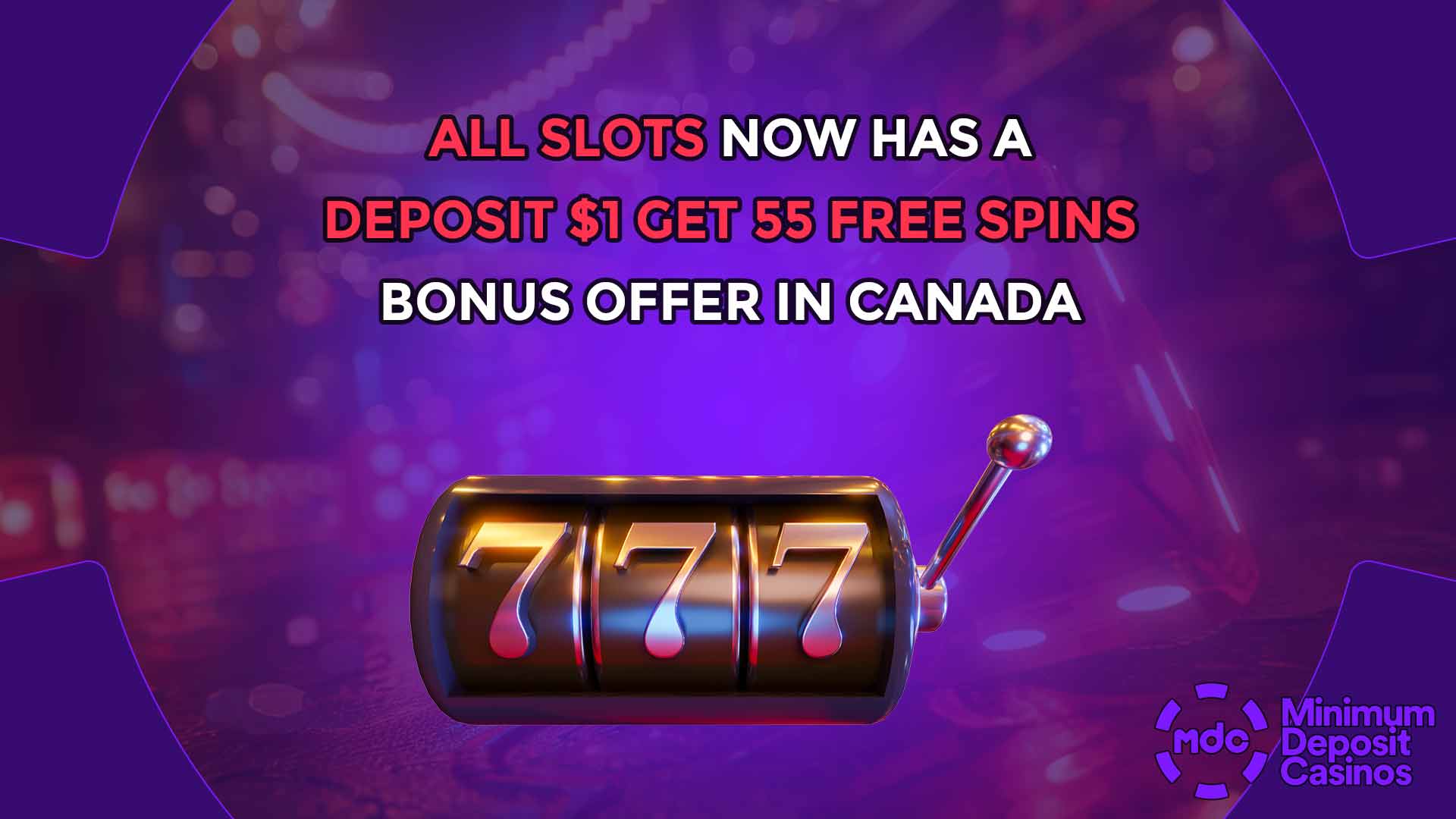 All Slots now has a Deposit $1 get 55 Free Spins bonus offer in Canada