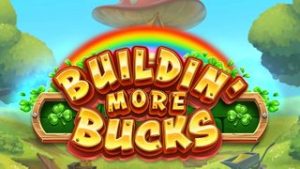 Buildin’ More Bucks