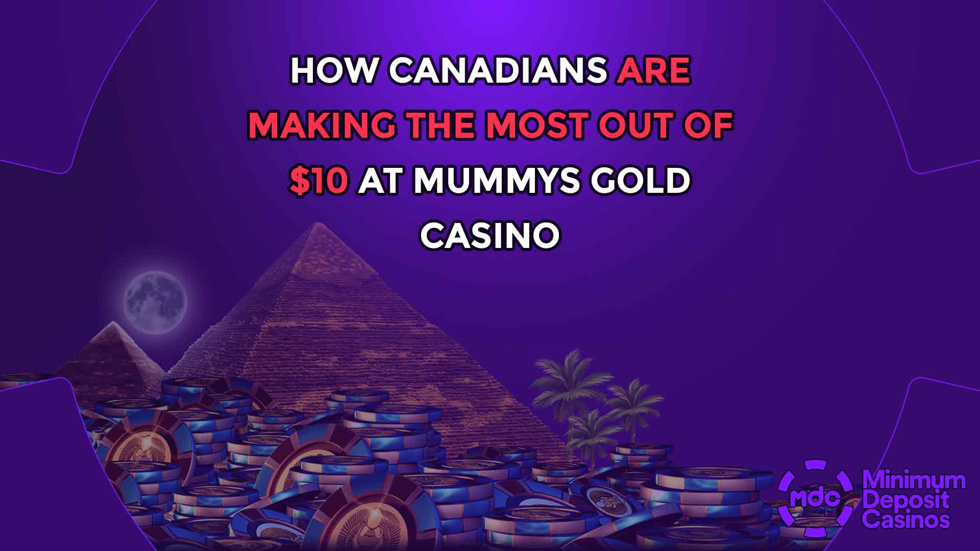 How Canadians are making the most out of $10 at Mummys Gold Casino