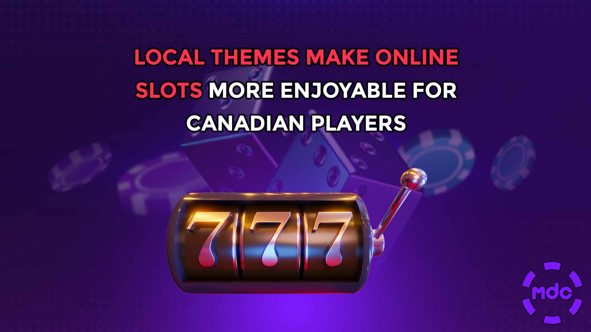 Local Themes Make Online Slots More Enjoyable for Canadian Players