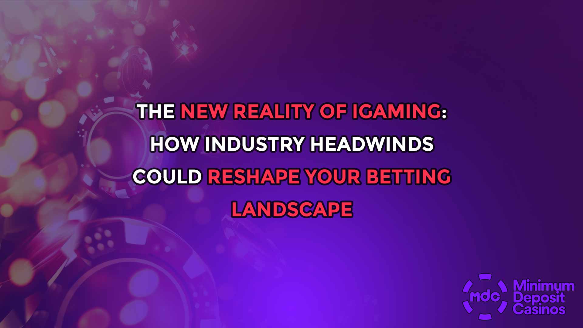 The New Reality of iGaming: How Industry Headwinds Could Reshape Your Betting Landscape