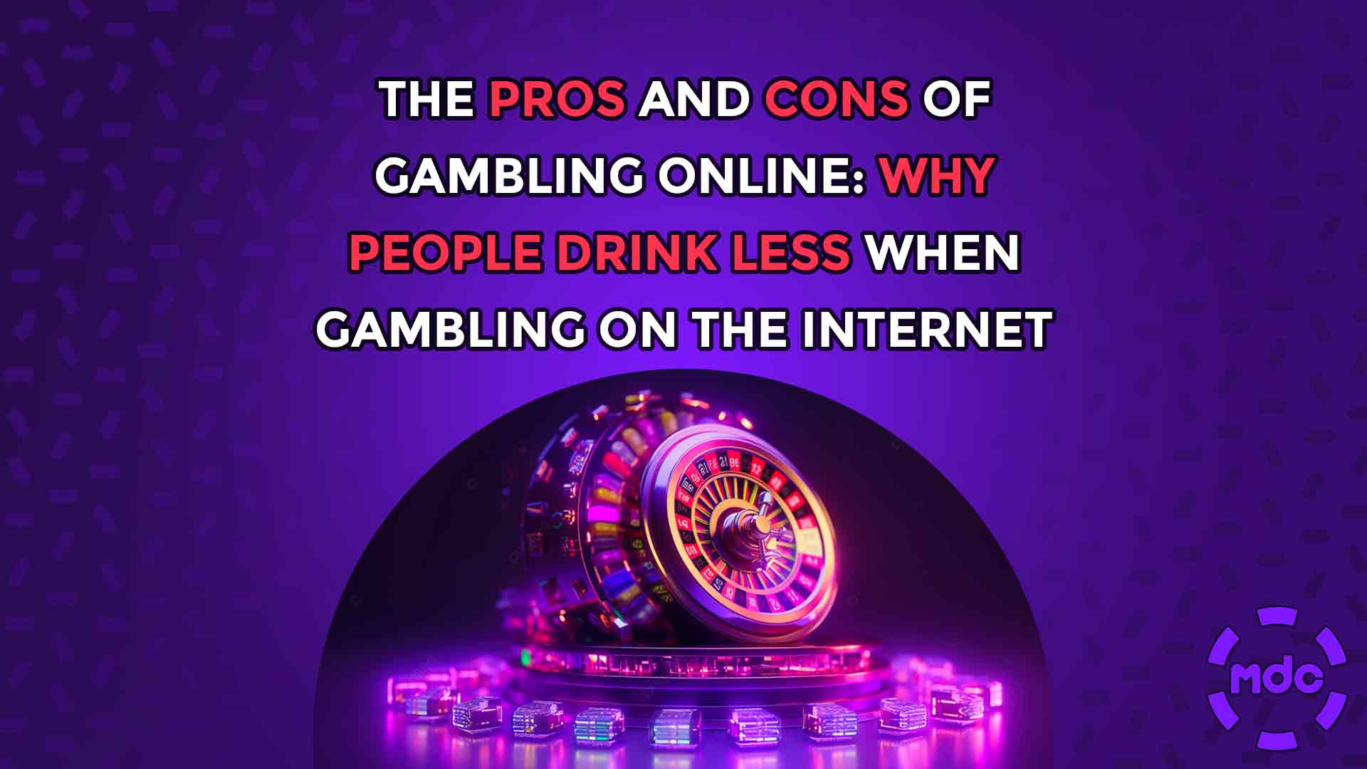 The Pros and Cons of Gambling Online: Why People Drink Less When Gambling on the Internet
