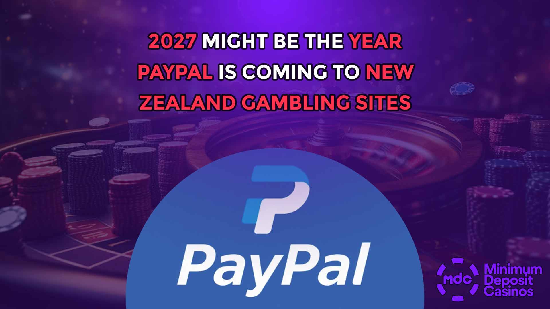 2027 Might be the Year PayPal is Coming to New Zealand Gambling Sites