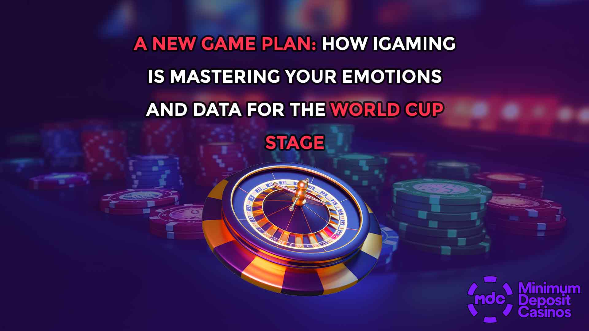 A New Game Plan: How iGaming Is Mastering Your Emotions and Data for the World Cup Stage