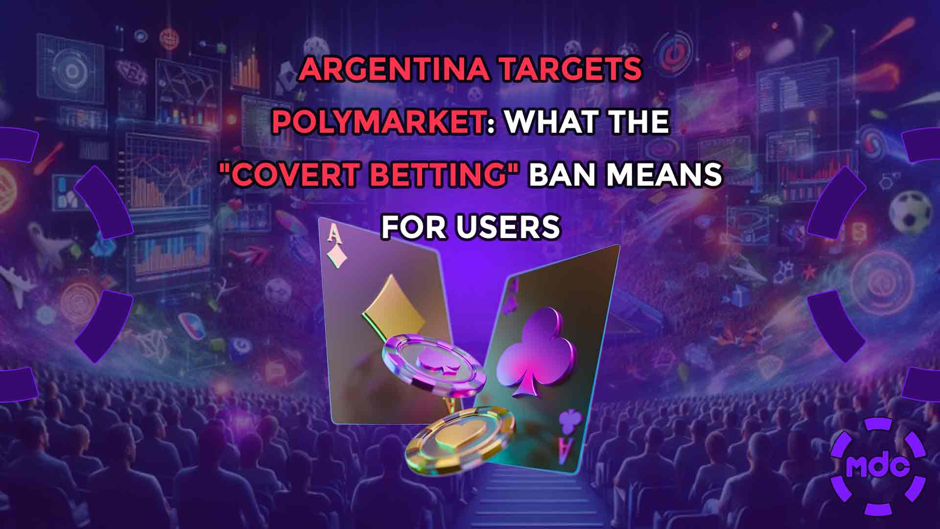 Argentina Targets Polymarket: What the "Covert Betting" Ban Means for Users
