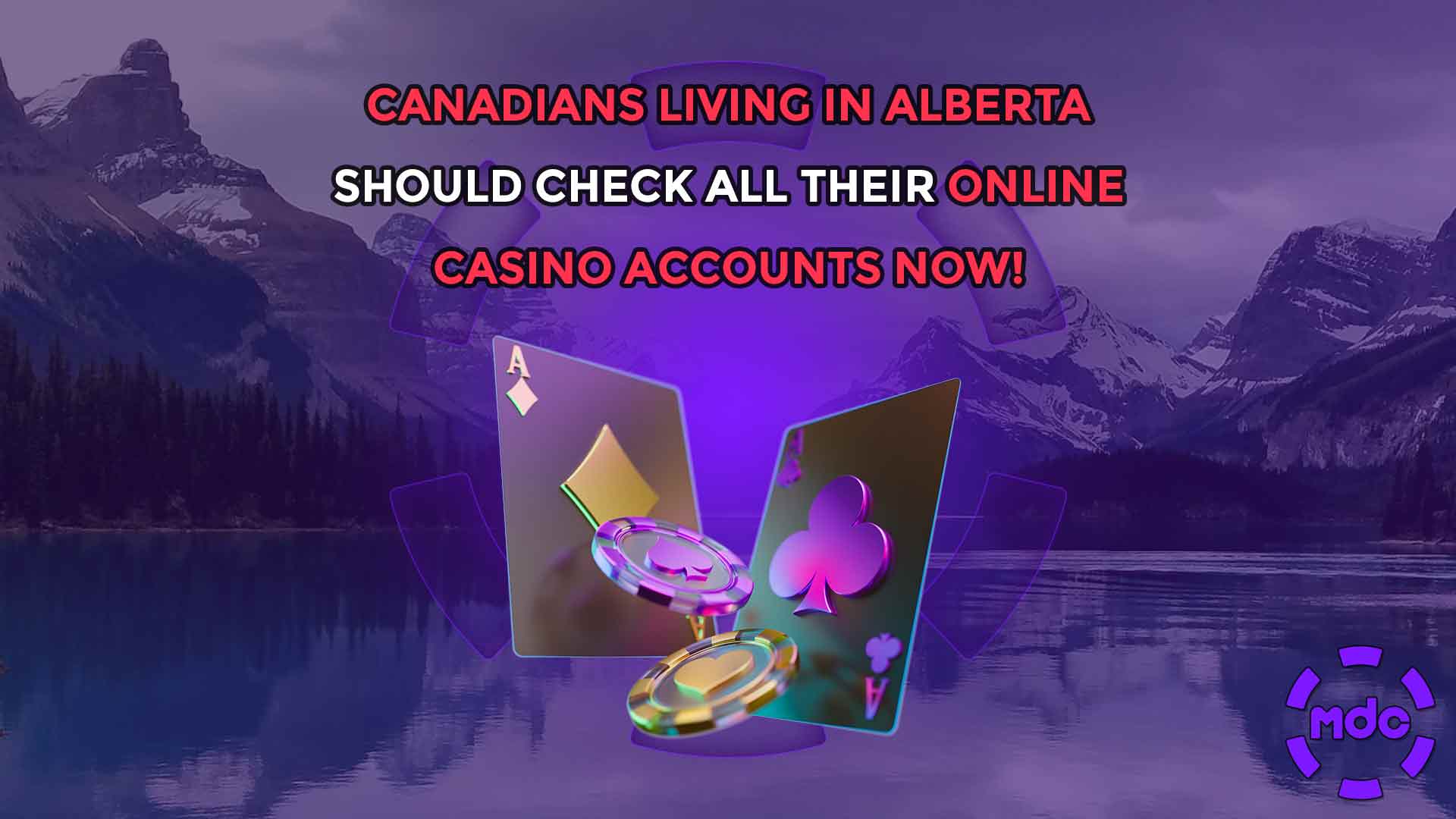 Canadians Living in Alberta Should Check All Their Online Casino Accounts NOW!