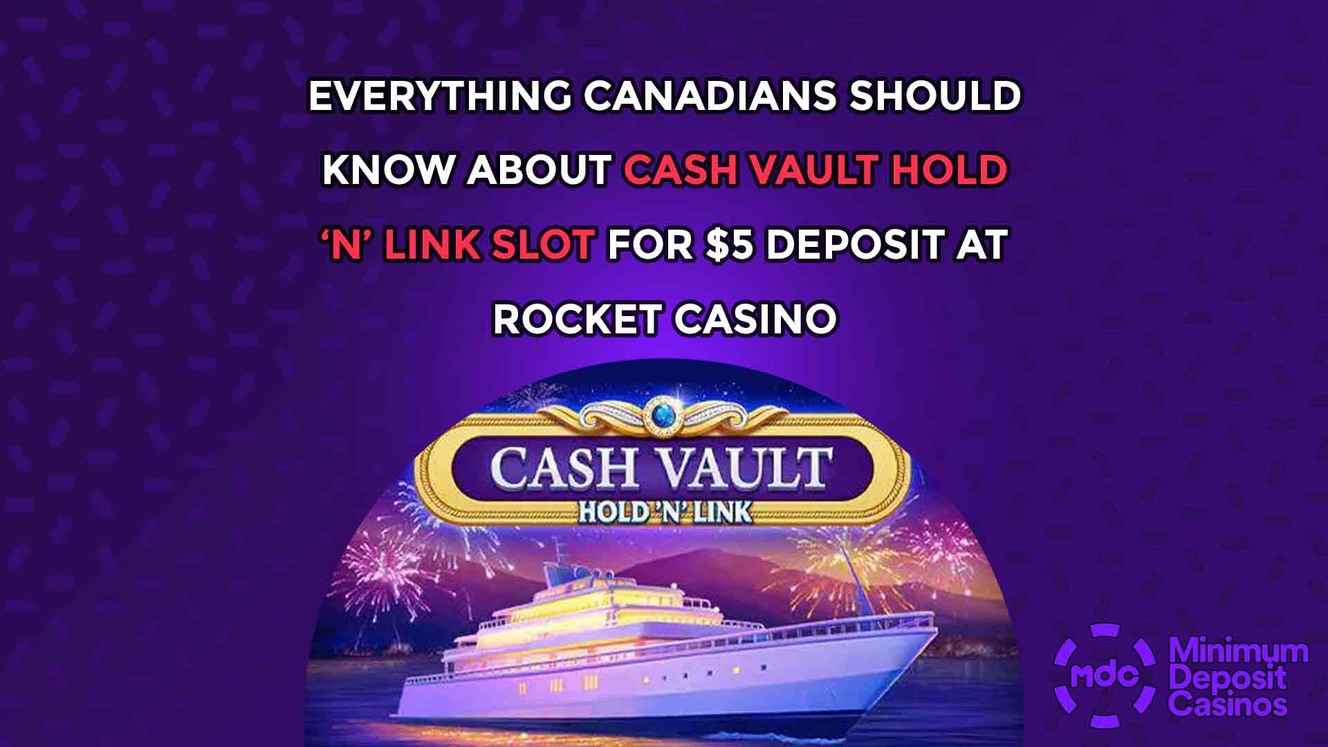 Everything Canadians Should Know About Cash Vault Hold ‘N’ Link Slot for $5 Deposit at Rocket Casino
