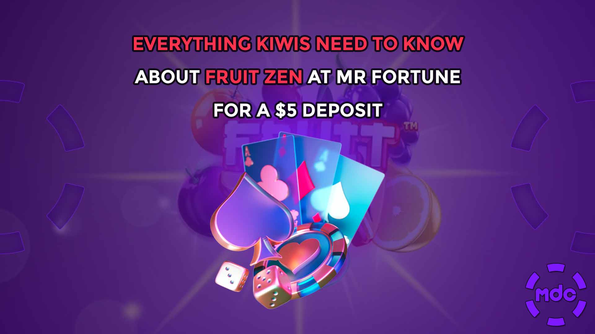 Everything Kiwis Need to Know About Fruit Zen at Mr Fortune for a $5 Deposit