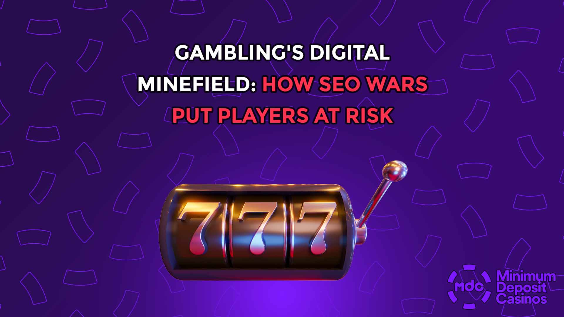 Gambling's Digital Minefield: How SEO Wars Put Players at Risk