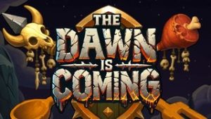 The Dawn is Coming
