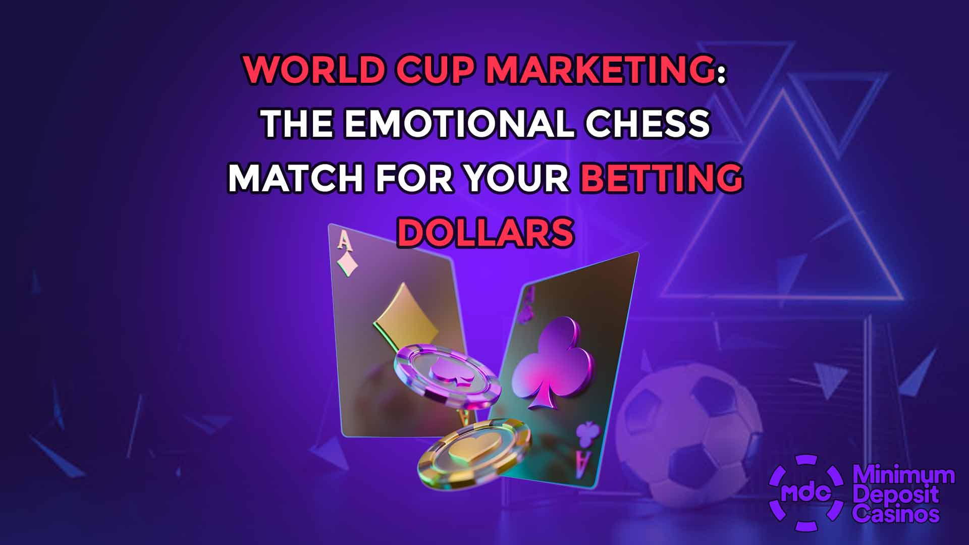 World Cup Marketing: The Emotional Chess Match for Your Betting Dollars
