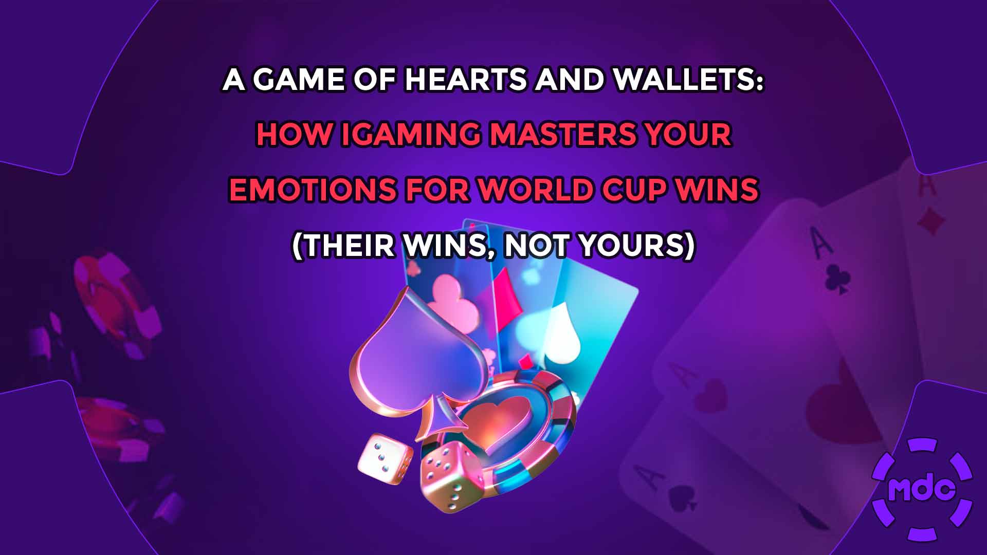A Game of Hearts and Wallets: How iGaming Masters Your Emotions for World Cup Wins (Their Wins, Not Yours)
