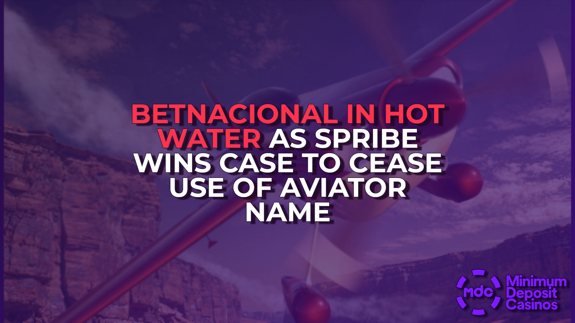 Betnacional in Hot Water as Spribe Wins Case to Cease Use of Aviator Name