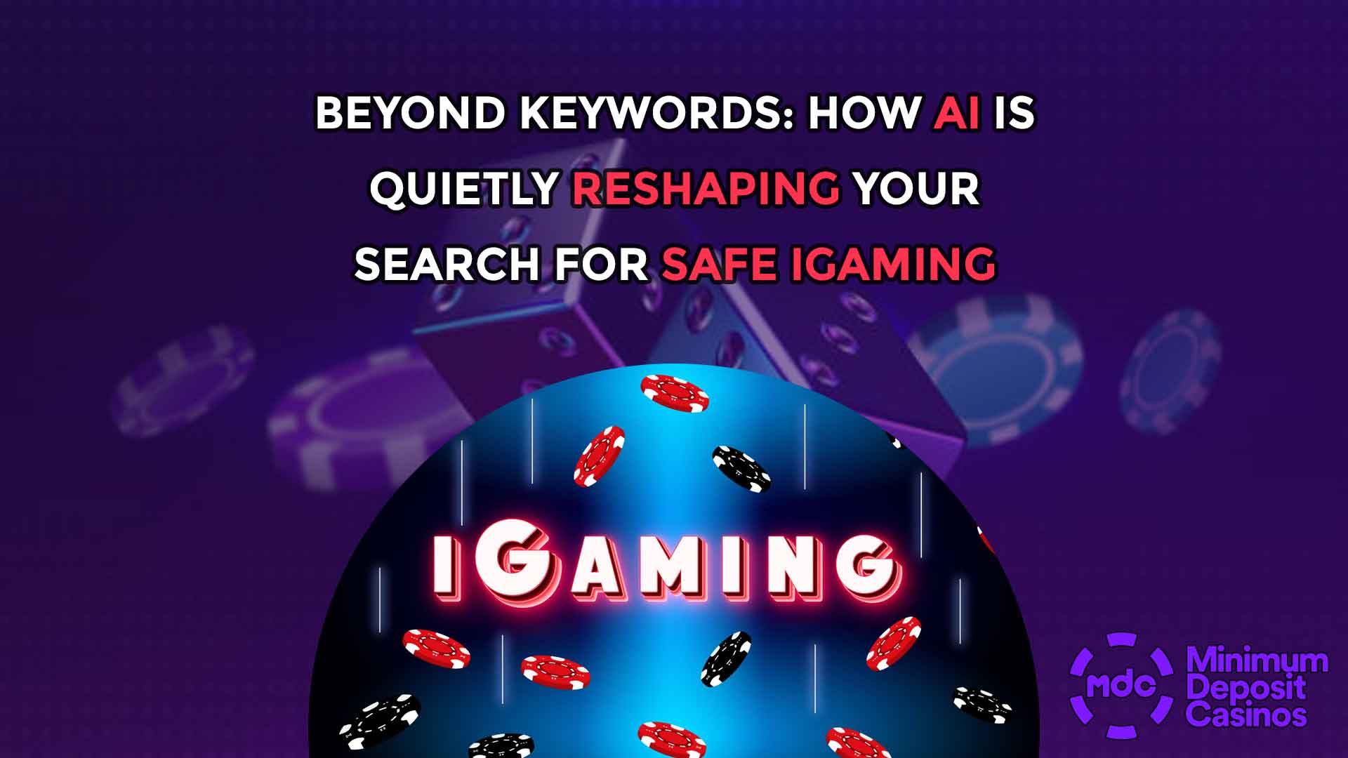 Beyond Keywords: How AI is Quietly Reshaping Your Search for Safe iGaming