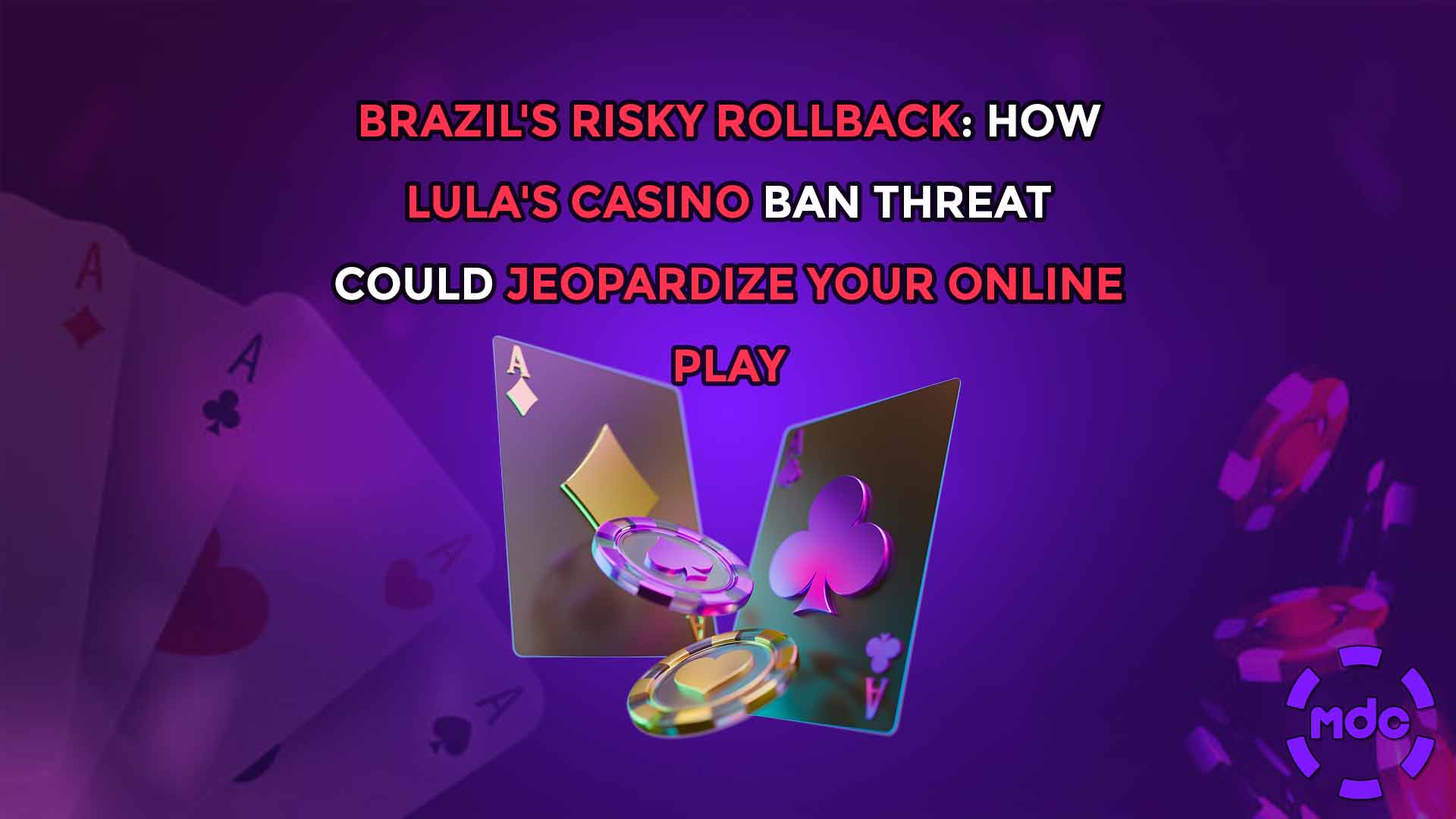 Brazil's Risky Rollback: How Lula's Casino Ban Threat Could Jeopardize Your Online Play