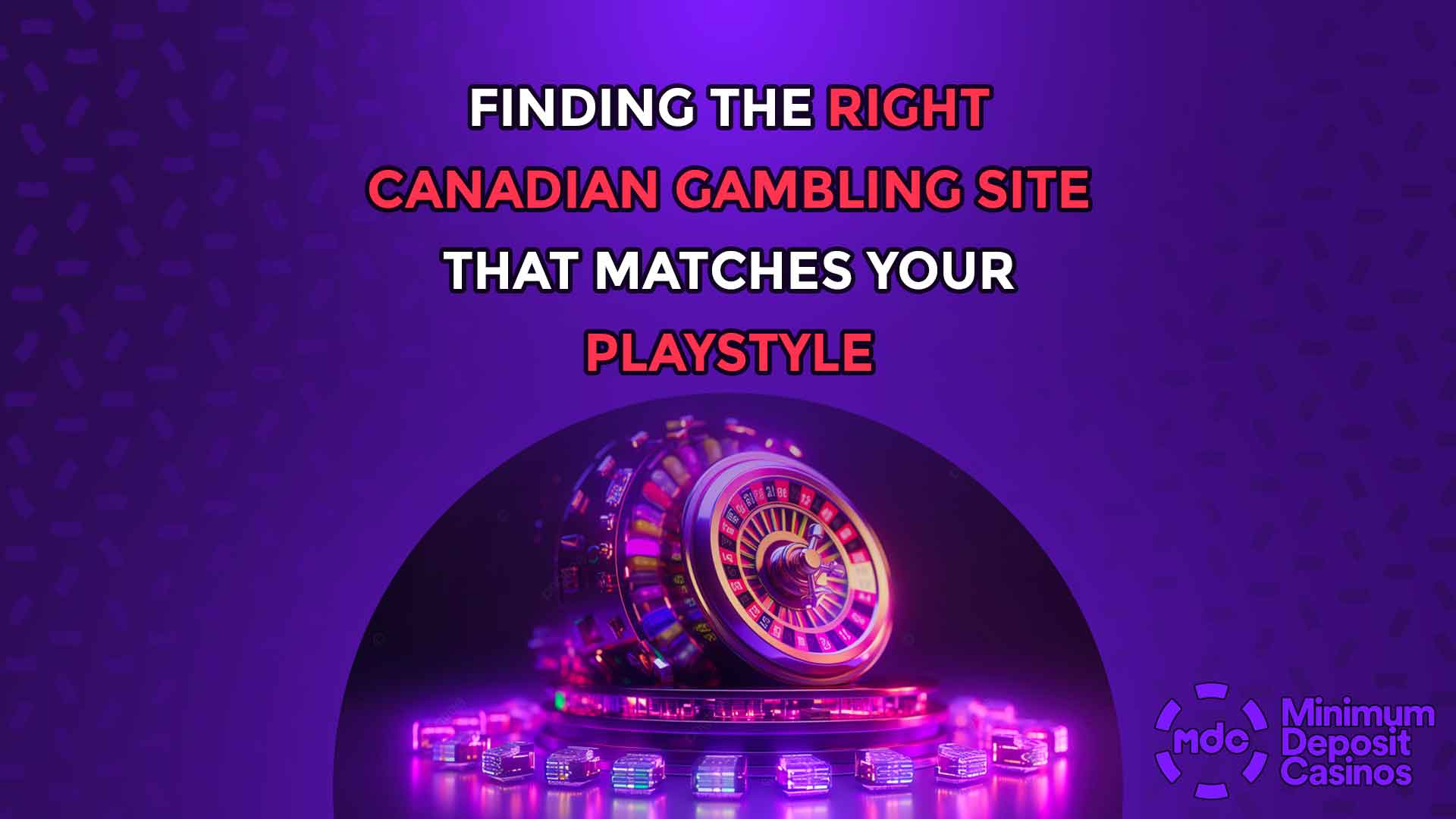 Finding the Right Canadian Gambling Site That Matches Your Playstyle