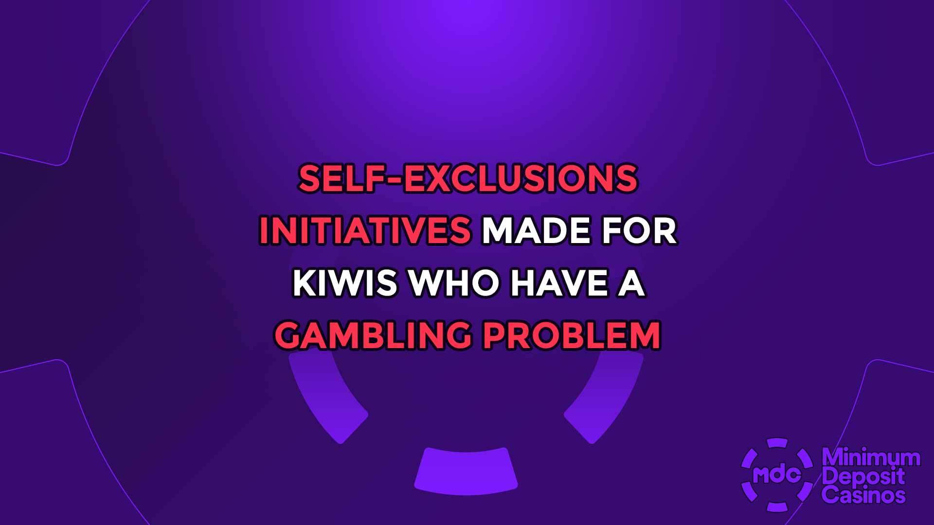 Self-exclusions initiatives made for Kiwis who have a Gambling problem