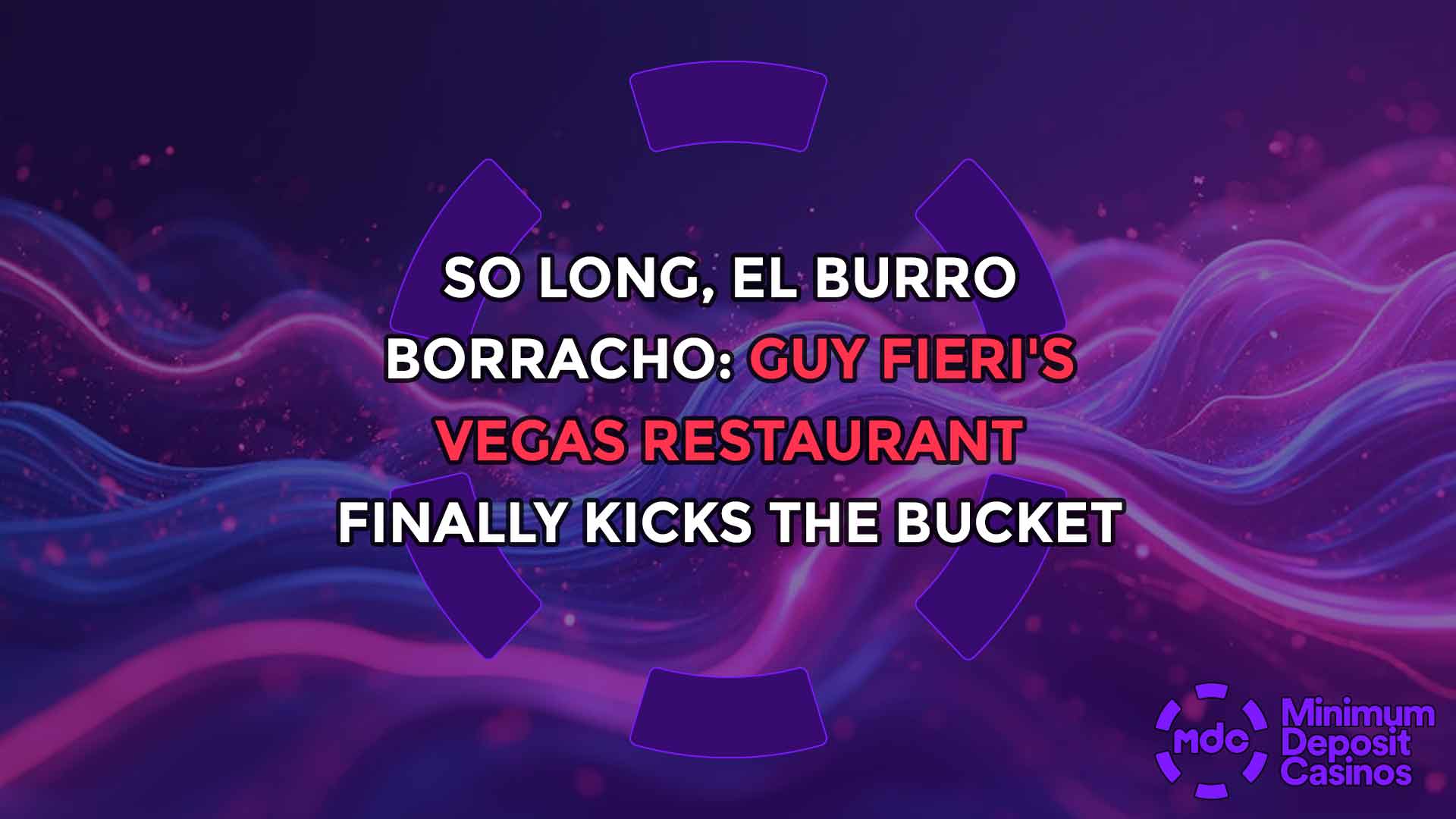So Long, El Burro Borracho: Guy Fieri's Vegas Restaurant Finally Kicks the Bucket