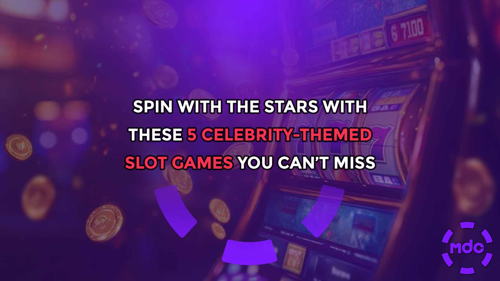 Spin with the Stars with these 5 Celebrity-Themed Slot Games You Can’t Miss