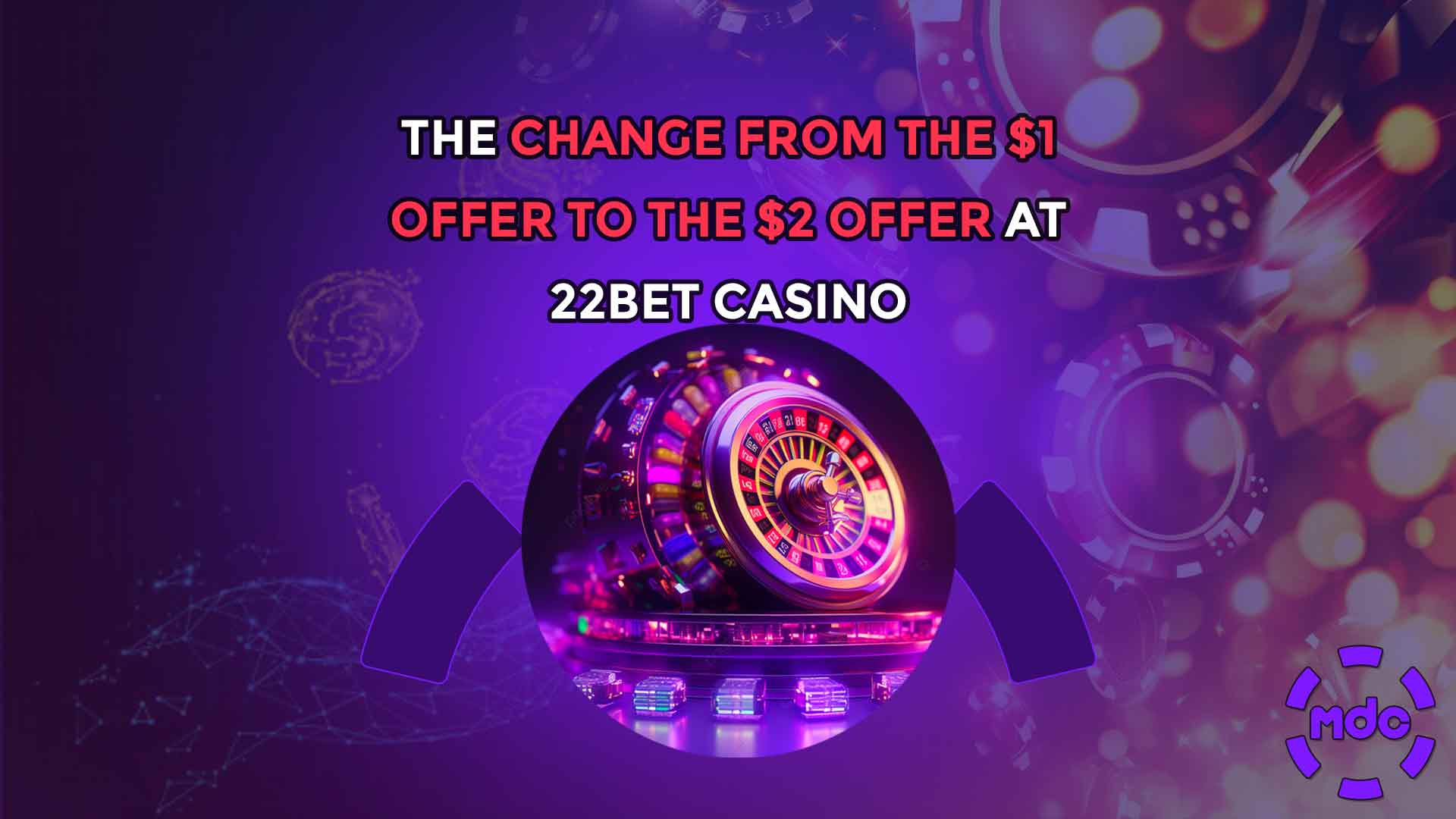 The Change from the $1 Offer to the $2 Offer at 22Bet Casino