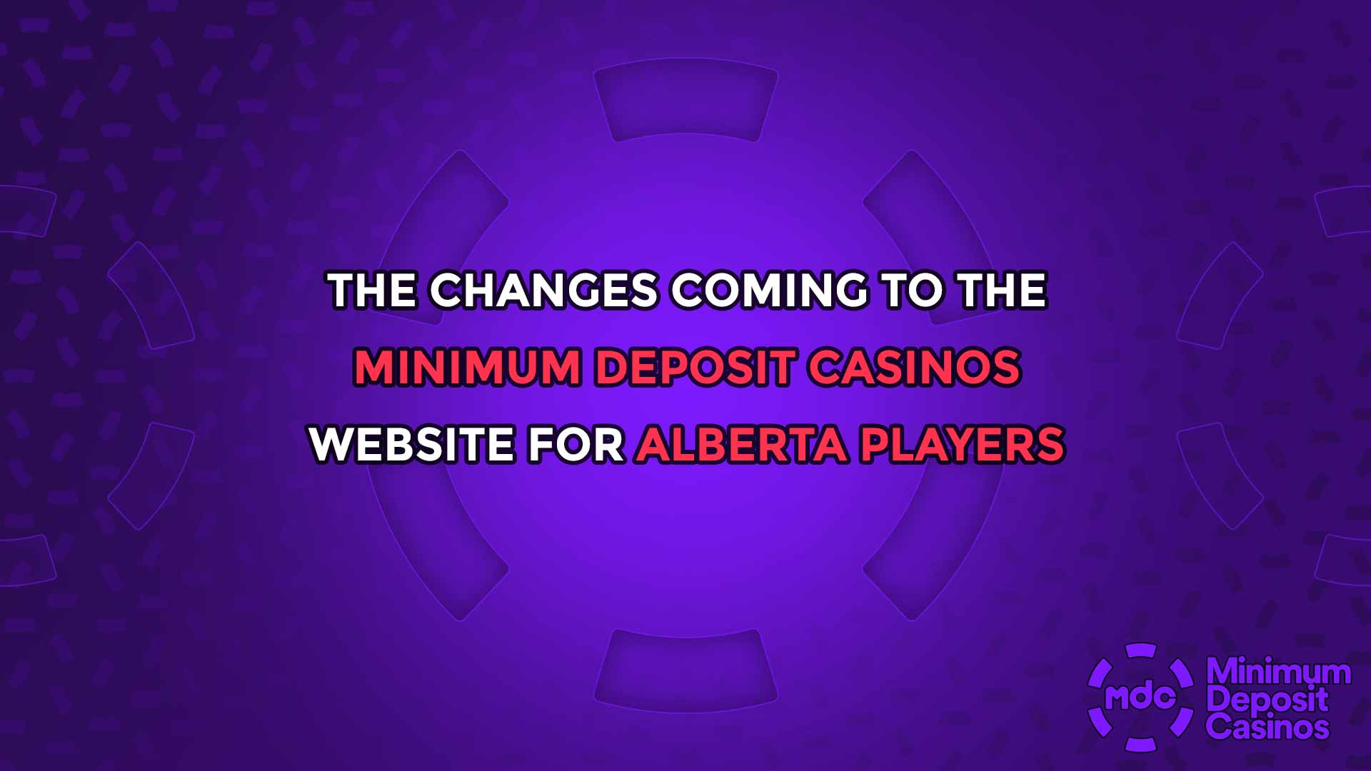 The Changes Coming to the Minimum Deposit Casinos Website for Alberta Players