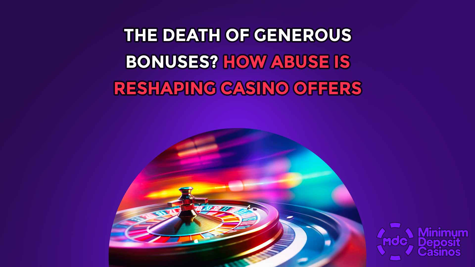 The Death of Generous Bonuses? How Abuse Is Reshaping Casino Offers