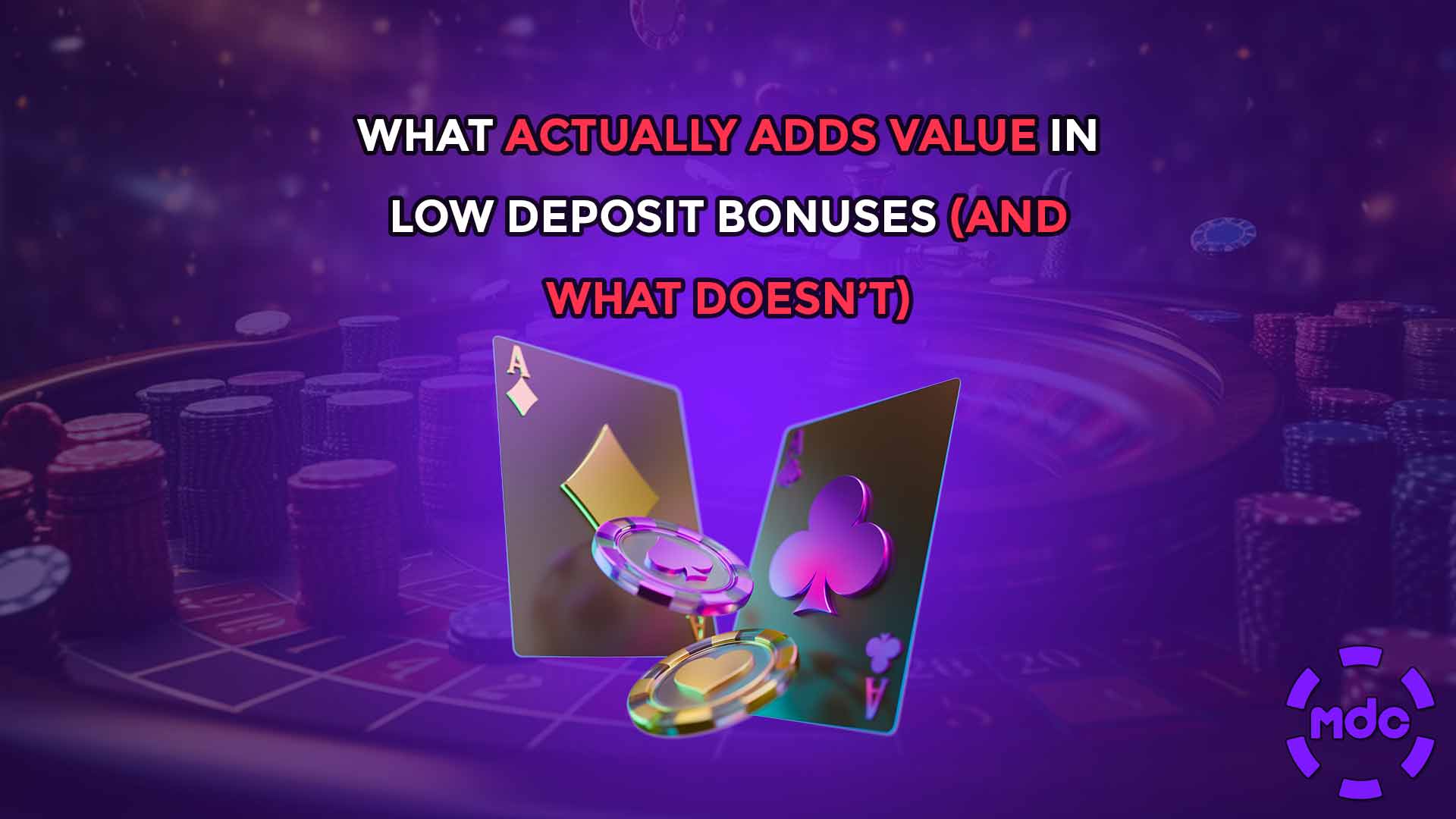 What Actually Adds Value in Low Deposit Bonuses (And What Doesn’t)