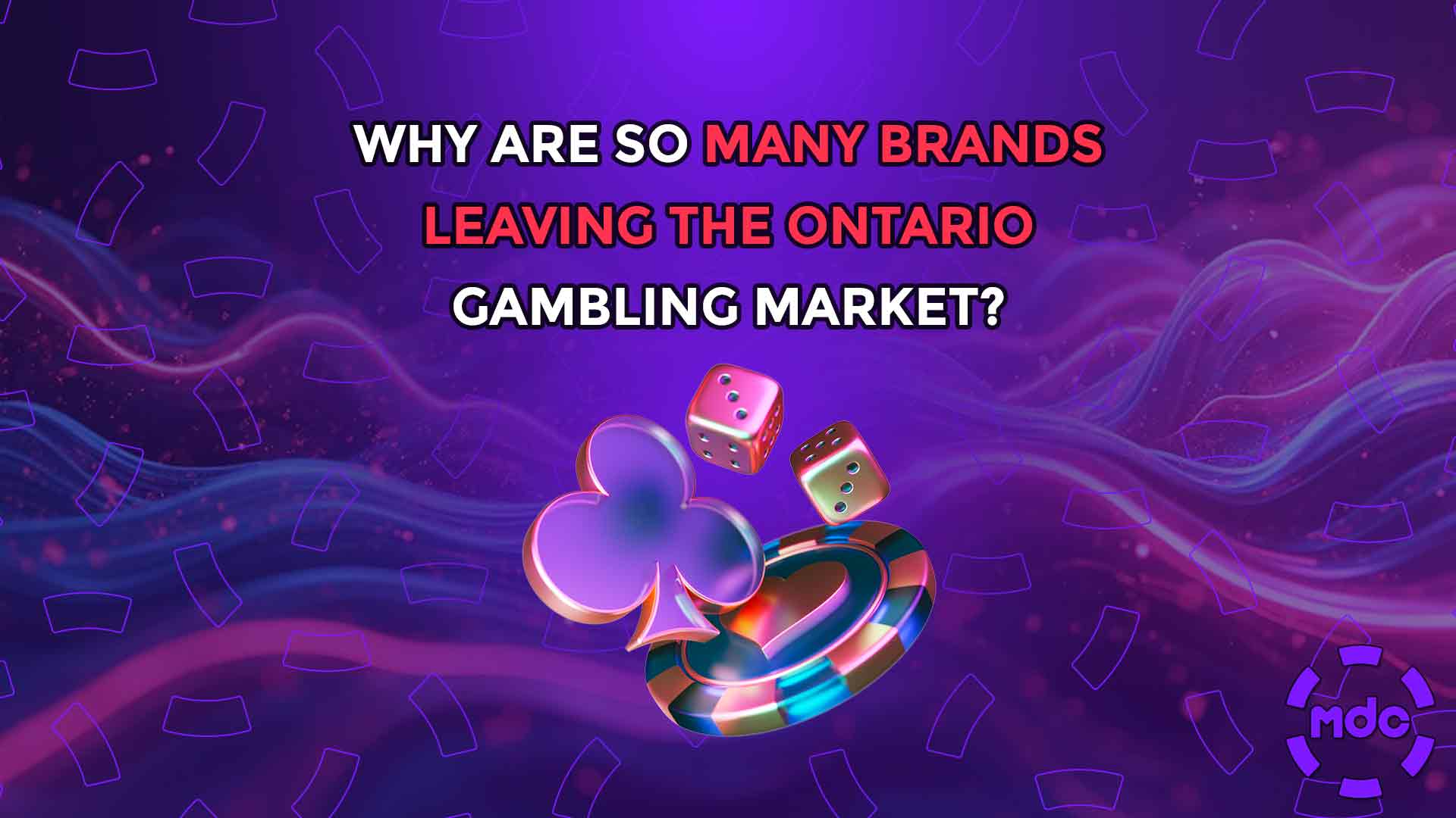 Why Are So Many Brands Leaving the Ontario Gambling Market?